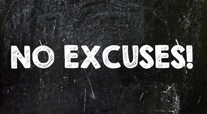 No Excuses!