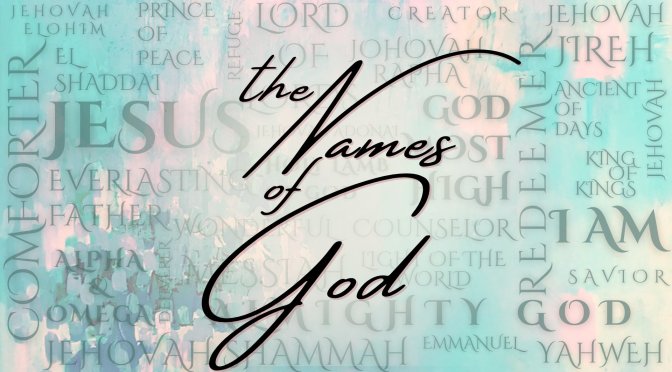 God’s Names & Attributes